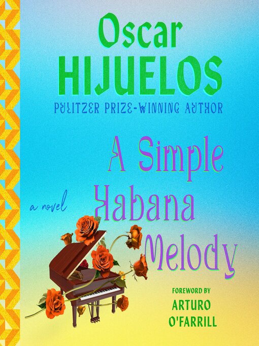 Title details for A Simple Habana Melody by Oscar Hijuelos - Available
